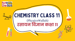 Chemistry Class XI (PhysicsWallah) CH11PW